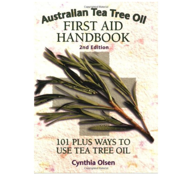 Australian Tea Tree Oil First Aid Handbook : 101 Plus Ways to Use Tea Tree Oil Supply